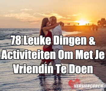 leuke activiteiten met vriendin|50 leuke dingen om te doen met je vriendin 